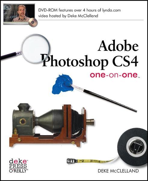 Adobe Photoshop CS4 One-on-One