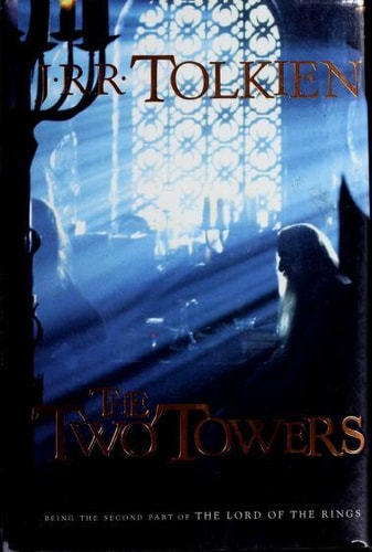 The Two Towers: Being the Second Part of the Lord of the Rings