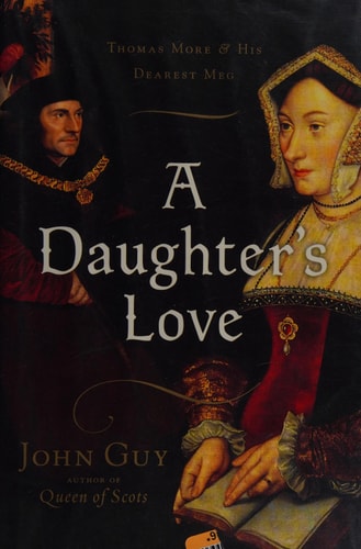 A Daughter's Love: Thomas More and His Dearest Meg