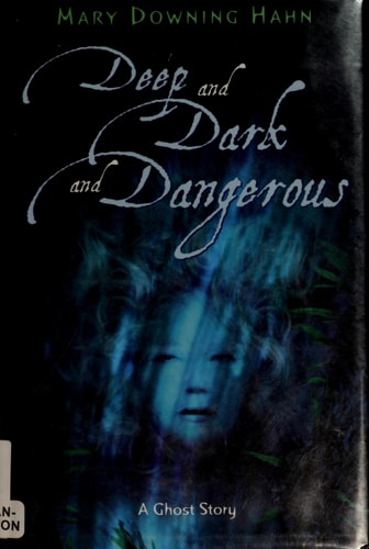 Deep and Dark and Dangerous: A Ghost Story