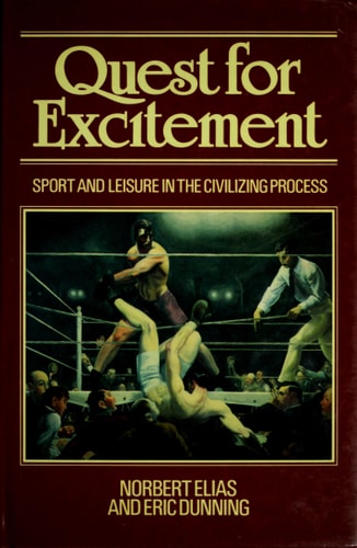 Quest for Excitement: Sport and Leisure in the Civilizing Process