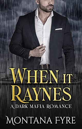 When it Raynes: A Dark Mafia Romance (Frost Industries Book 1)