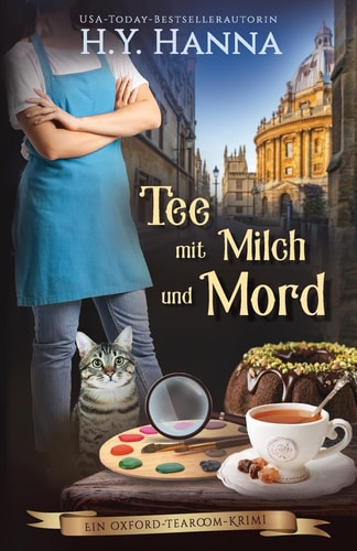 Tee mit Milch und Mord: (Ein Oxford-Tearoom-Krimi): Ein Oxford-Tearoom-Krimi 2