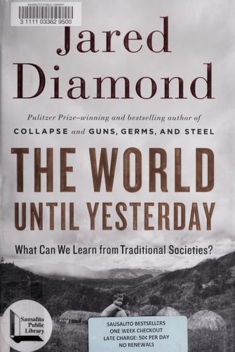 The World Until Yesterday: What Can We Learn from Traditional Societies?