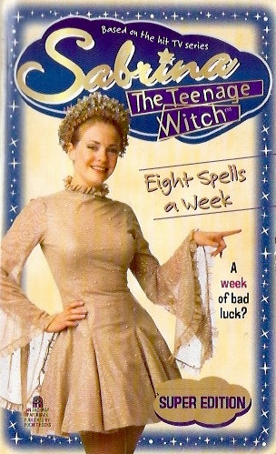Eight Spells a Week : Super Edition (Sabrina, the Teenage Witch Ser.,