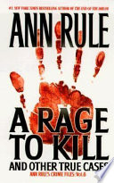 A Rage to Kill and Other True Cases