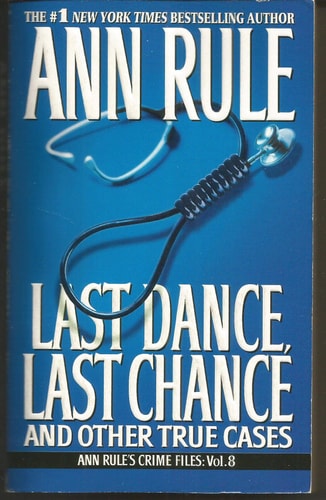 Last Dance, Last Chance (8) (Ann Rule's Crime Files)