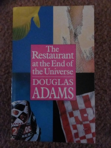 The Restaurant at the end of the Universe (Hitch-Hikers Guide to the Galaxy, No. 2)