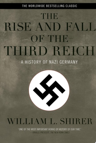 The Rise and Fall of the Third Reich: A History of Nazi Germany