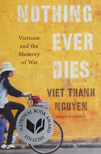 Nothing Ever Dies: Vietnam and the Memory of War