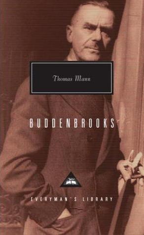Buddenbrooks: The Decline of a Family; Introduction by T. J. Reed (Everyman's Library Contemporary Classics Series)