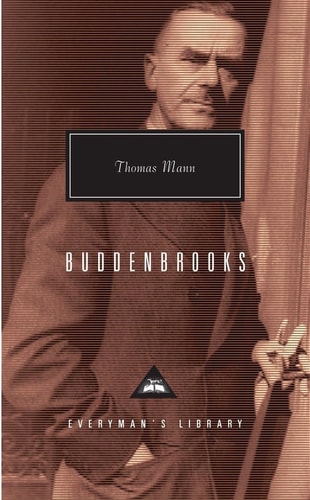 Buddenbrooks: The Decline of a Family; Introduction by T. J. Reed (Everyman's Library Contemporary Classics Series)