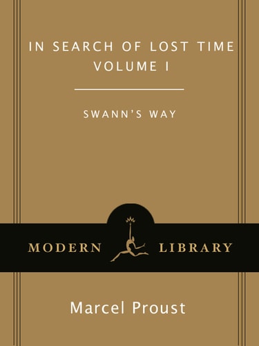 In Search of Lost Time, Volume I: Swann's Way (A Modern Library E-Book)