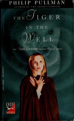 The Tiger in the Well: A Sally Lockhart Mystery (Sally Lockhart Trilogy Book 3)