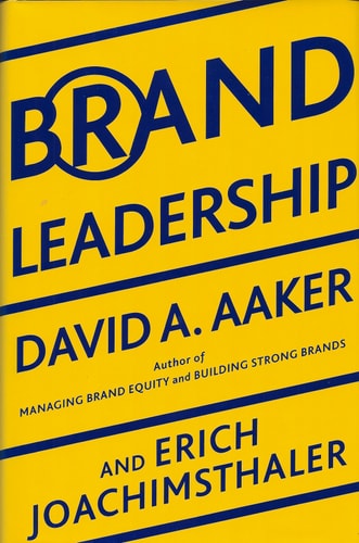 Brand Leadership: The Next Level of the Brand Revolution