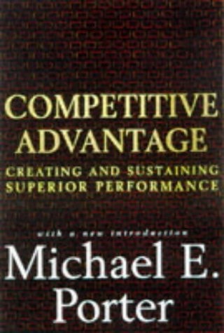 Competitive Advantage: Creating and Sustaining Superior Performance