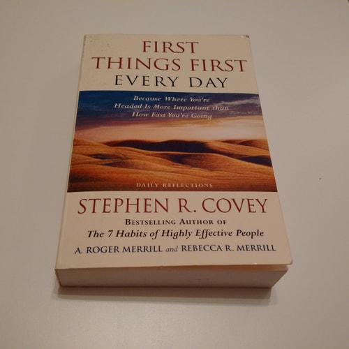First Things First Every Day: Daily Reflections- Because Where You're Headed Is More Important Than How Fast You Get There