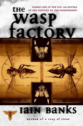The WASP FACTORY: A NOVEL