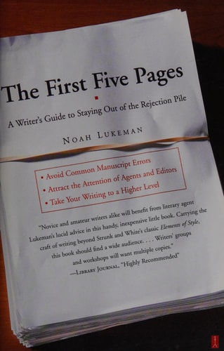 The First Five Pages: A Writer's Guide To Staying Out of the Rejection Pile