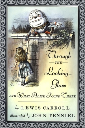 Through the Looking-Glass: And What Alice Found There (Books of Wonder)