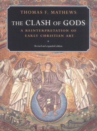 The Clash of Gods: A Reinterpretation of Early Christian Art (Princeton Paperbacks)