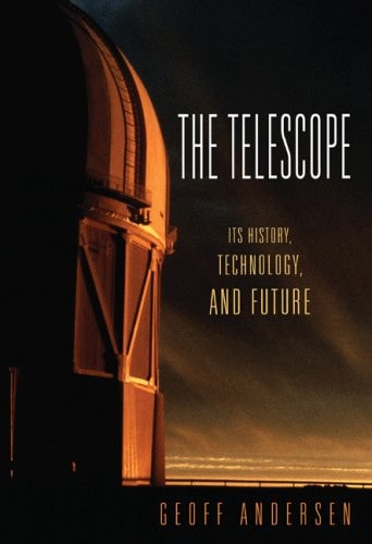 The Telescope: Its History, Technology, and Future