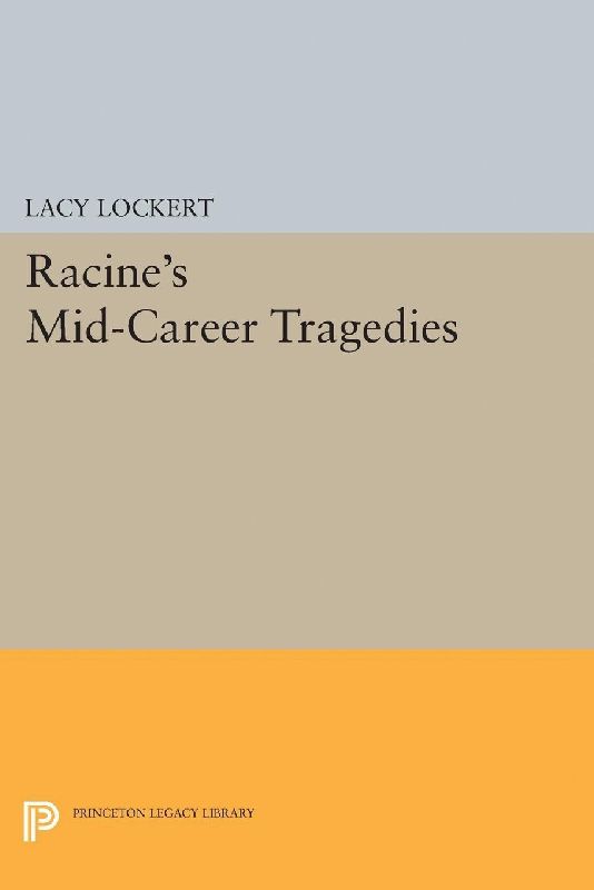 Racine's Mid-Career Tragedies
