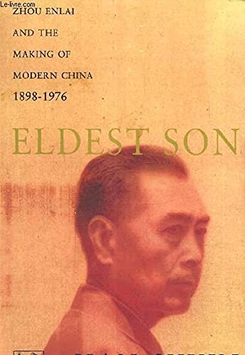 Eldest Son: Zhou Enlai And The Making Of Modern China 1898-1976