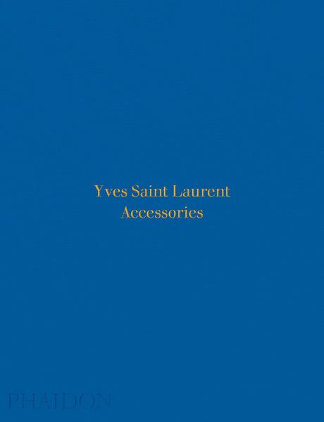 Yves Saint Laurent: Accessories (2017)