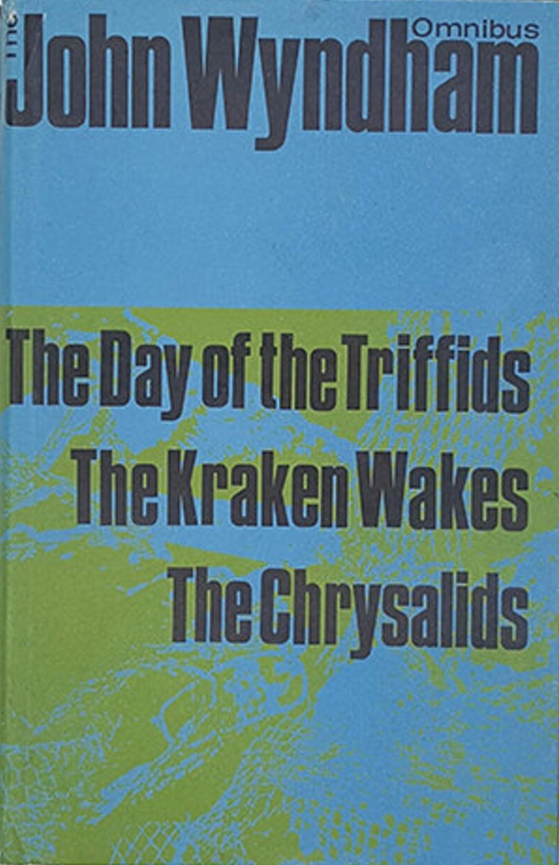 The John Wyndham Omnibus: The Day of the Triffids, The Kraken Wakes, The Chrysalids