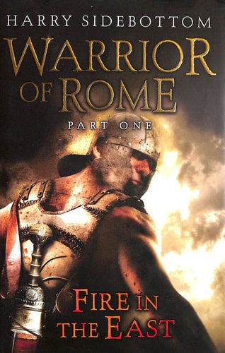 Fire in the East (Warrior of Rome 1)