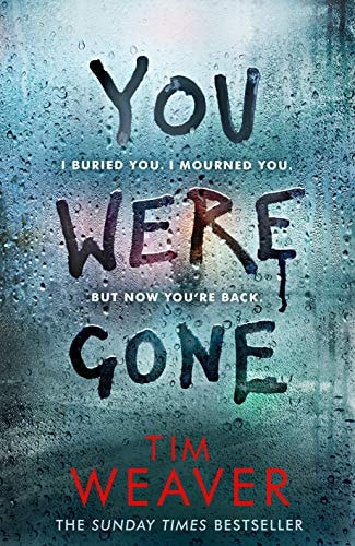 You Were Gone: I buried you. I mourned you. But now you're back The Sunday Times Bestseller (David Raker Missing Persons)