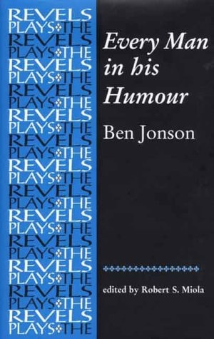 Every Man in His Humour: Quarto Version (The Revels Plays)