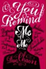 You Remind Me of Me [Paperback] by Chaon, Dan