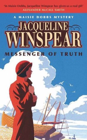 Messenger of Truth: Maisie Dobbs Mystery 4: A Maisie Dobbs Mystery