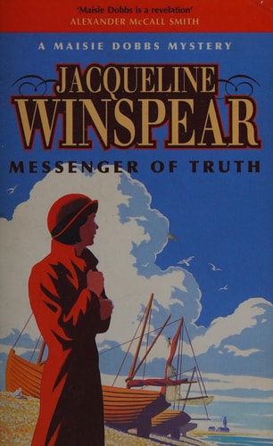 Messenger of Truth: Maisie Dobbs Mystery 4: A Maisie Dobbs Mystery