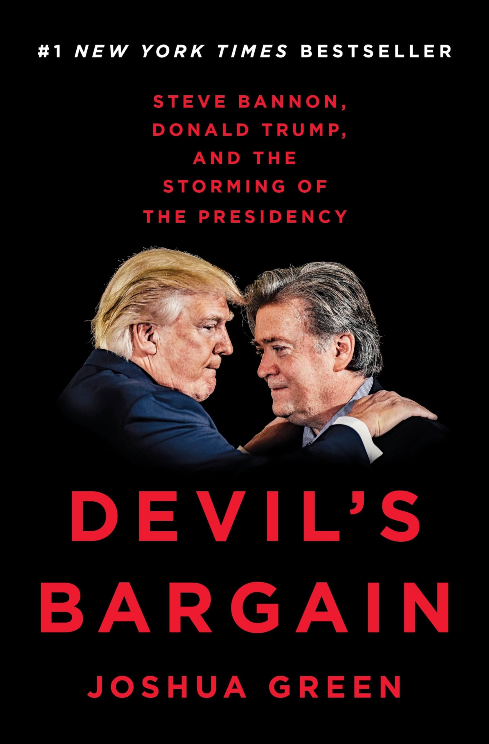 Devil's Bargain: Steve Bannon, Donald Trump, and the Nationalist Uprising