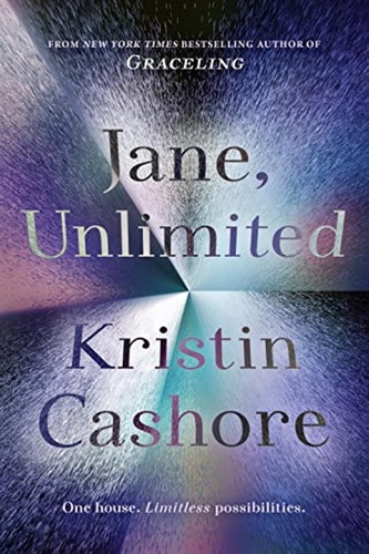 Jane, Unlimited [Paperback] KRISTIN CASHORE
