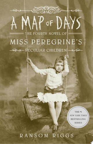 A Map of Days (Miss Peregrine's Peculiar Children Book 4)