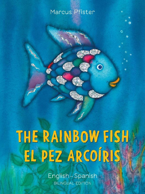 The Rainbow Fish/El Pez Arcoíris English/Spanish