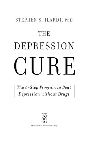The Depression Cure: The 6-Step Program to Beat Depression without Drugs
