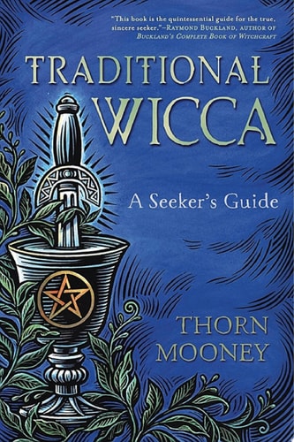 Traditional Wicca: A Seeker's Guide