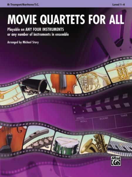 Movie Quartets for All - Bb Trumpet / Baritone T.C.