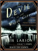 The Devil In The White City: Murder, Magic, And Madness At The Fair That Changed America