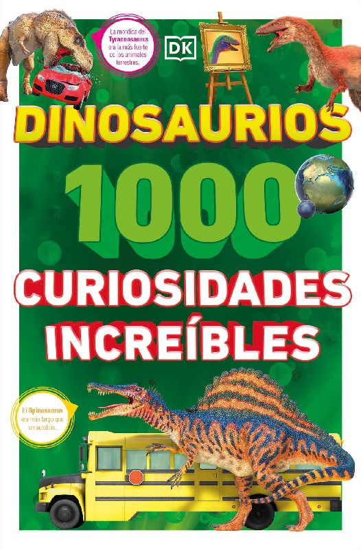 Dinosaurios: 1000 Curiosidades Increã-Ble (1,000 Amazing Dinosaurs Facts)
