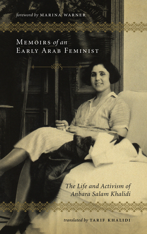 Memoirs of an Early Arab Feminist: The Life and Activism of Anbara Salam Khalidi