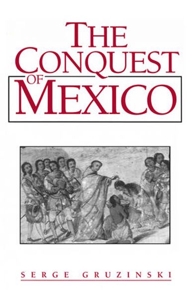 The Conquest of Mexico