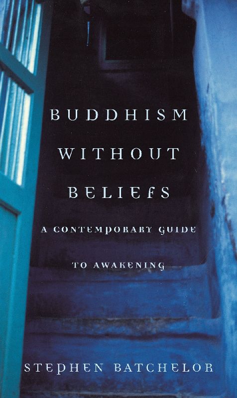 Buddhism Without Beliefs