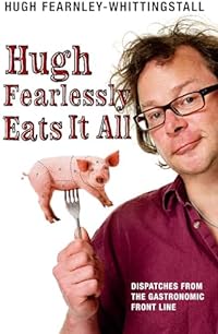 Hugh Fearlessly Eats It All