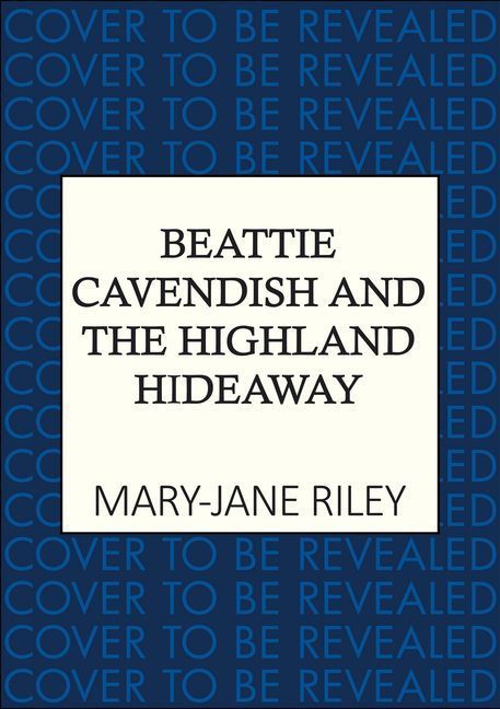 Beattie Cavendish and the Highland Hideaway